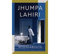 Whereabouts: Jhumpa Lahiri