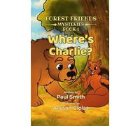 Where's Charlie?: 1 (Forest Friends Mysteries)