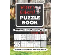 Where's Gilbert? Puzzle Book Volume 2: Adult Puzzle Book 10 Types, Hidden Mouse All Pages, Puzzle Book Charming Cover, Rare Puzzles Variety Book, Your Favorite Puzzle Variety
