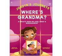 Where's Grandma?: A Child's View on Loss, Grief & Bereavement: 4 (Jordyn's Journeys)
