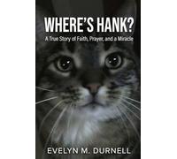 Where's Hank?: A True Story of Faith, Prayer, and a Miracle