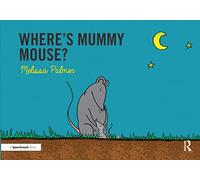 Where's Mummy Mouse?: Targeting the m Sound (Speech Bubbles 1)