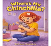Where's my Chinchilla ?: A Hide-and-S dventure with Daisy and Cilla the Chinchilla.