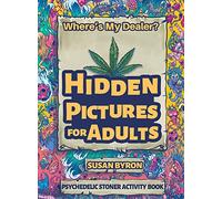Where's My Dealer - Psychedelic Stoner Activity Book: Hidden Pictures For Adults