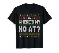 Where's My Ho at Christmas Ugly Sweaters Funny Santa Ho Xmas T-Shirt