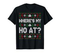 Where's My Ho at Christmas Ugly Sweaters Funny Santa Ho Xmas T-Shirt
