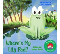 Where's My Lily Pad?!: A Hilarious Funny Story for Kids... About The Importance of Listening!
