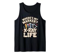 Where's My Marker Xray Life Xray Tech Radiology Tank Top