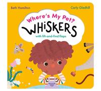 Where's My Pet? Whiskers : A lift-and-find flap book