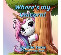 Where's my unicorn! (Little Travelers)