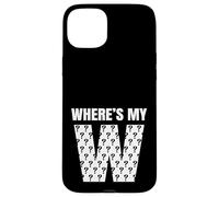 Where's My W (Win) Funny Relatable Adult Life Meme Humor Case for iPhone 15 Plus