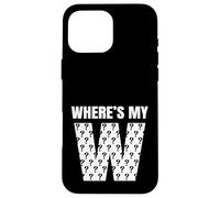 Where's My W (Win) Funny Relatable Adult Life Meme Humor Case for iPhone 16 Pro Max