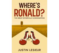 Where's Ronald?: The Great Estherville Clownnapping