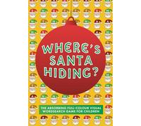 Where's Santa Hiding?: The absorbing full-colour visual wordsearch game for children
