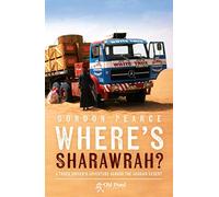 Where's Sharawrah?: A Truck Driver's Adventure Across the Arabian Desert (Old Pond Books) The True Story of Driving a Lorry 1,000 Kilometers across the Middle East in the Height of Summer in 1978