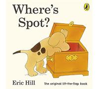 Where's Spot? By Eric Hill