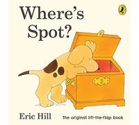 Where's Spot? Eric Hill Spot - Original Lift The Flap
