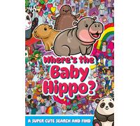 Where's the Baby Hippo? A super cute search and find