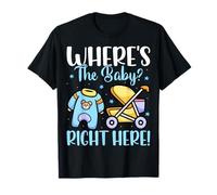 Where's The Baby Right Here - Babysitter Babysitting Gifts T-Shirt