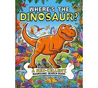 Where's the Dinosaur?: A Rex-cellent, Roarsome Search and Find Book (Search and Find Activity)