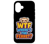 Where's The Ferret Funny Pet Owner Lover Joke Quote Phrase Case for iPhone 16