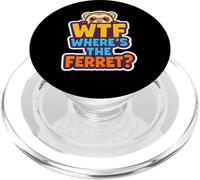 Where's The Ferret Funny Pet Owner Lover Joke Quote Phrase PopSockets PopGrip for MagSafe