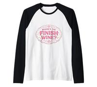 Where's The Finish Wine Lover Runner Running Race Joke Quote Raglan Baseball Tee