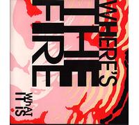 WHERE'S THE FIRE / WHAT IT IS