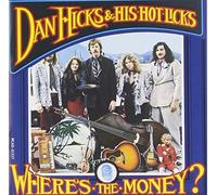 Where's the Money? by Dan Hicks & His Hot Licks Live edition (1990) Audio CD