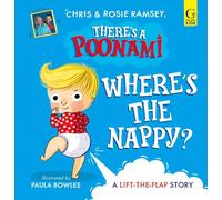 Where's the Nappy?: The hilarious picture book from podcast stars and Sunday Times No 1 bestselling authors, Chris and Rosie Ramsey: Volume 1 (There's a Poonami)