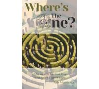 Where's The One?: The search for true love and how to get it right.