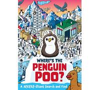 Where's the Penguin Poo?: A Brrrr-illiant Search and Find (Where's the Poo...?)