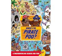 Where's the Pirate Poo?: A Swashbuckling Search and Find (Where's the Poo...?)