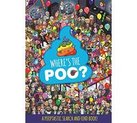 Where's the Poo? A Pooptastic Search and Find Book: (Where's the Poo...?)