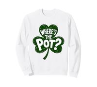 Wheres The Pot Shamrock St Patricks Day Lucky Clover Leaf Sweatshirt