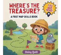 Where's the Treasure?: A First Map Skills Book for Kids Ages 4-8 (A Rhyming Treasure Map Adventure and Pirate Map Read Aloud) (Map It!)