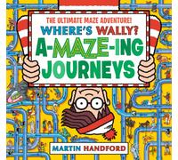 Where's Wally? Amazing Journeys : An epic maze gift book packed with puzzles, searches and over 60 amazing routes to explore, perfect present for boys, girls and teenage fans
