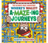 Where's Wally? Amazing Journeys : From the bestselling Where's Wally? series - an epic maze gift book packed with puzzles, searches and over 60 amazing routes to explore, perfect present for boys and