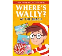 Where's Wally? At the Beach : A Holiday Fun Spotter Activity Book for Ages 5+ with over 400 things to search for!