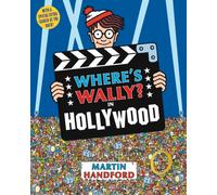 Where's Wally? In Hollywood : From the original search-and-find series - an epic movie and film puzzle book with King Kong, cowboys, pirates, musketeers and Robin Hood, perfect present for all ages