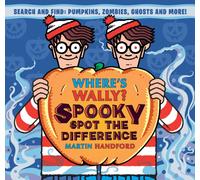 Where's Wally? Spooky Spot the Difference : A Halloween activity book for all ages from the bestselling original search-and-find series. Spot vampires, pirates, monsters, ghosts and more!