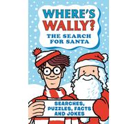 Where's Wally? The Search for Santa : A fun stocking filler Christmas present book packed with festive puzzles, jokes and facts for boys and girls age 6,7,8