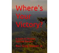Where's Your Victory?: A Guide to Christian Spiritual Warfare