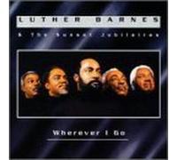 Wherever I Go by Luther Barnes & Sunset Jubilai (2000-04-25)
