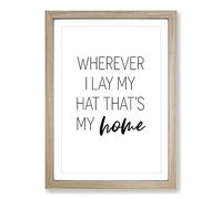 Wherever I Lay My Hat Typography Framed Print | A2 Oak Framed Wall Art | Ready to Hang | Modern Positive Affirmations Picture | Living Room Bedroom Lounge Office