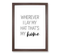 Wherever I Lay My Hat Typography Framed Print | A2 Walnut Framed Wall Art | Ready to Hang | Modern Positive Affirmations Picture | Living Room Bedroom Lounge Office