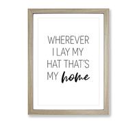 Wherever I Lay My Hat Typography Quote Framed Print | A3 Oak Framed Wall Art | Ready to Hang | Modern Positive Affirmations Picture | Living Room Bedroom Lounge Office