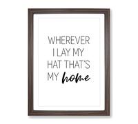 Wherever I Lay My Hat Typography Quote Framed Print | A4 Walnut Framed Wall Art | Ready to Hang | Modern Positive Affirmations Picture | Living Room Bedroom Lounge Office