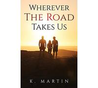 Wherever the Road Takes Us
