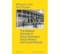Wherever You Find People: The Radical Schools of Oscar Niemeyer, Darcy Ribeiro and Leonel Brizola